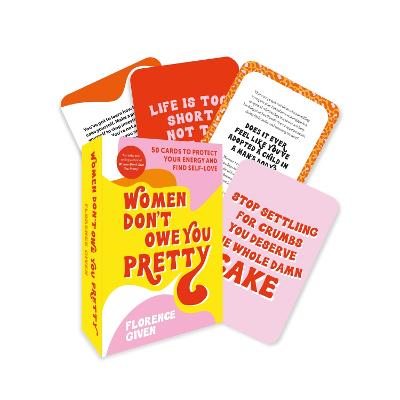 Women Don't Owe You Pretty-the Card Deck - Florence Given