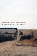 Women Elders' Life Stories of the Omaha Tribe: Macy, Nebraska, 2004-2005