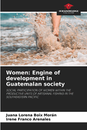 Women: Engine of development in Guatemalan society