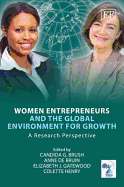 Women Entrepreneurs and the Global Environment for Growth: A Research Perspective - Brush, Candida G. (Editor), and de Bruin, Anne (Editor), and Gatewood, Elizabeth J. (Editor)