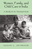 Women, Family, and Child Care in India: A World in Transition