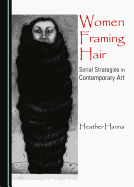 Women Framing Hair: Serial Strategies in Contemporary Art