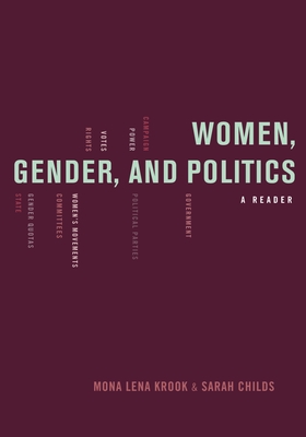 Women, Gender, and Politics: A Reader - Krook, Mona Lena (Editor), and Childs, Sarah (Editor)