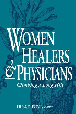 Women Healers and Physicians-Pa - Furst, Lilian R (Editor)