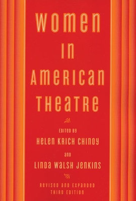 Women in American Theatre - Chinoy, Helen Krich (Editor), and Jenkins, Linda Walsh (Editor)