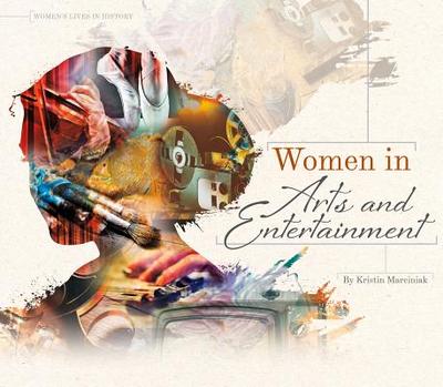 Women in Arts and Entertainment - Marciniak, Kristin