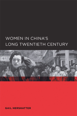 Women in China's Long Twentieth Century - Hershatter, Gail