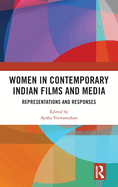 Women in Contemporary Indian Films and Media: Representations and Responses