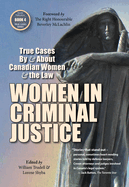 Women in Criminal Justice: True Cases