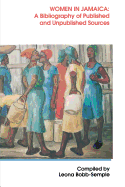 Women in Jamaica: A Bibliography of Published and Unpublished Sources