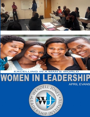 Women In Leadership: Excelling In A Man's World - Evans, April