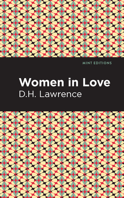 Women in Love - Lawrence, D H, and Editions, Mint (Contributions by)