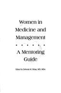 Women in Medicine and Management: A Mentoring Guide