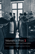 Women in Print 2: Production, Distribution and Consumption