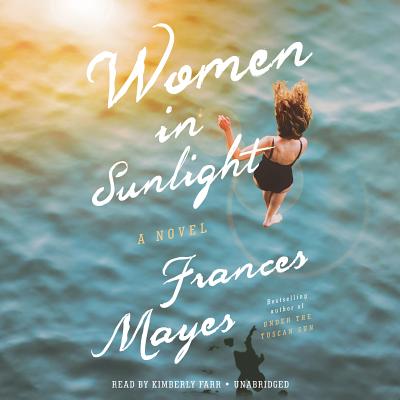 Women in Sunlight - Mayes, Frances, and Farr, Kimberly (Read by)