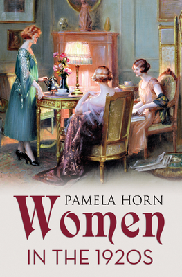 Women in the 1920s - Horn, Pamela