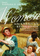 Women in the American Revolution: Gender, Politics, and the Domestic World