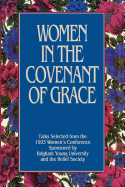 Women in the Covenant of Grace: Talks Selected from the 1993 Women's Conference Sponsored by Brigham Young University and the Relief Society - Anderson, Dawn Hall