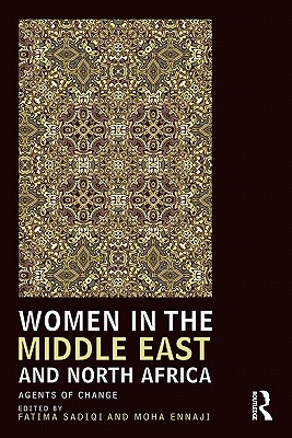 Women in the Middle East and North Africa: Agents of Change - Sadiqi, Fatima (Editor), and Ennaji, Moha (Editor)