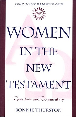 Women in the New Testament: Questions and Commentary - Thurston, Bonnie