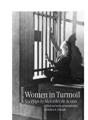 Women in Turmoil: Six Plays - Schanke, Robert A (Editor)