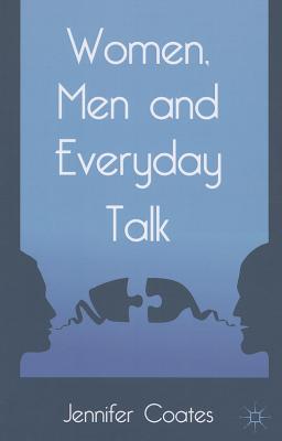 Women, Men and Everyday Talk - Coates, J