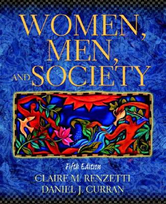 Women, Men, and Society - Renzetti, Claire M, Dr., and Curran, Daniel J