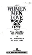 Women Men Love, Women Men Leave: 2what Makes Men Want to Commit? - Cowan, Connell, Dr., Ph.D., and Kinder, Melvyn, Dr.
