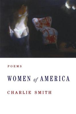 Women of America: Poems - Smith, Charlie