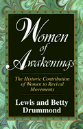 Women of Awakenings: The Historic Contribution of Women to Revival