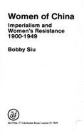Women of China: Imperialism and Women's Resistance, 1900-1949