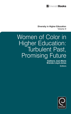 Women of Color in Higher Education: Turbulent Past, Promising Future - Jean-Marie, Gatane (Editor), and Lloyd-Jones, Brenda, Dr. (Editor), and Frierson, Henry T (Editor)