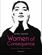 Women of Consequence: Heroines Who Shaped the World