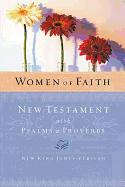 Women of Faith New Testament with Psalms and Proverbs-NKJV