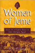 Women of Jeme: Lives in a Coptic Town in Late Antique Egypt