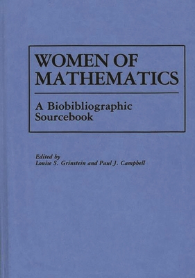 Women of Mathematics: A Bio-Bibliographic Sourcebook - Campbell, Paul, and Grinstein, Louise