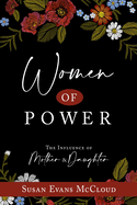 Women of Power: The Influence of Mother and Daughter