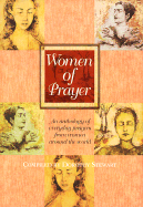 Women of Prayer: An Anthology of Everyday Prayers from Women Around the World - Stewart, Dorothy M (Compiled by)