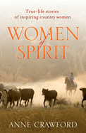 Women of Spirit: True-life Stories of Inspiring Country Women