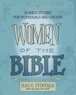Women of the Bible: 52 Bible Studies for Individuals and Groups