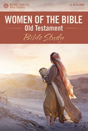 Women of the Bible: Old Testament Bible Study