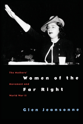 Women of the Far Right: The Mothers' Movement and World War II - Jeansonne, Glen