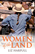 Women of the Land: Eight Rural Women and Their Remarkable Everyday Lives