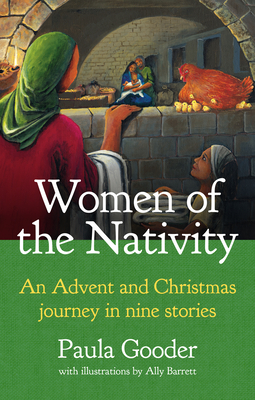 Women of the Nativity: An Advent and Christmas Journey in Nine Stories - Gooder, Paula