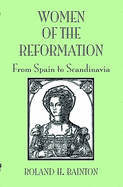 Women of the Reformation, from Spain to Scandinavia