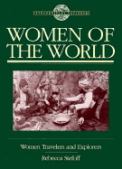 Women of the World: Women Travelers and Explorers - Stefoff, Rebecca