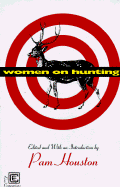 Women on Hunting: Essays, Fiction, and Poetry