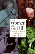 Women on the Hill: A History of Women in Congress - Pollack, Jill S