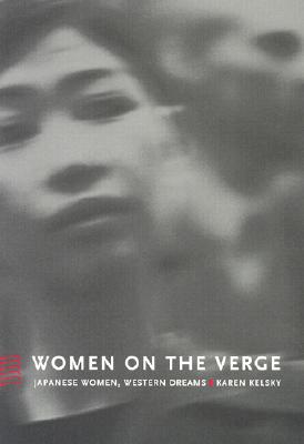 Women on the Verge: Japanese Women, Western Dreams - Kelsky, Karen