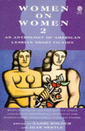 Women on Women 2: An Anthology of American Lesbian Short Fiction - Holoch, Naomi (Editor), and Nestle, Joan (Editor)